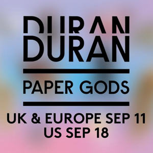 Duran Duran Paper Gods Coming Soon