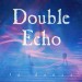 Double Echo - La Danza