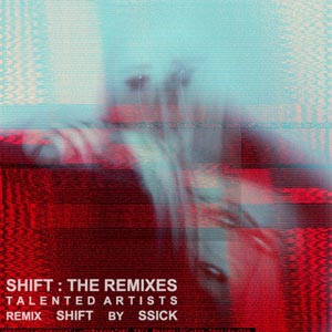 SSiCk - Shift: The Remixes