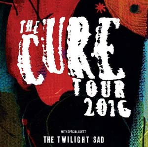 The Cure Tour 2016 with The Twilight Sad