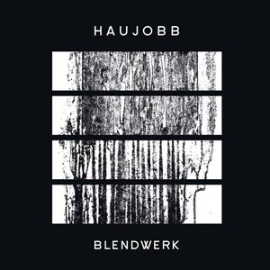 Haujobb - Blendwerk