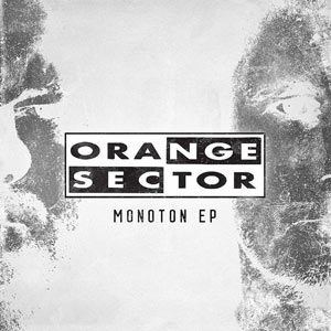 Orange Sector - Monoton EP