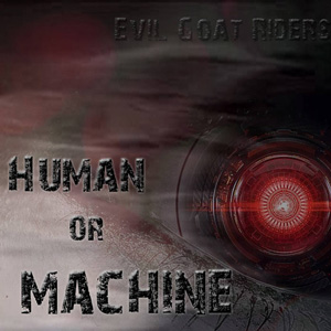Evil Goat Riders - Human or Machine