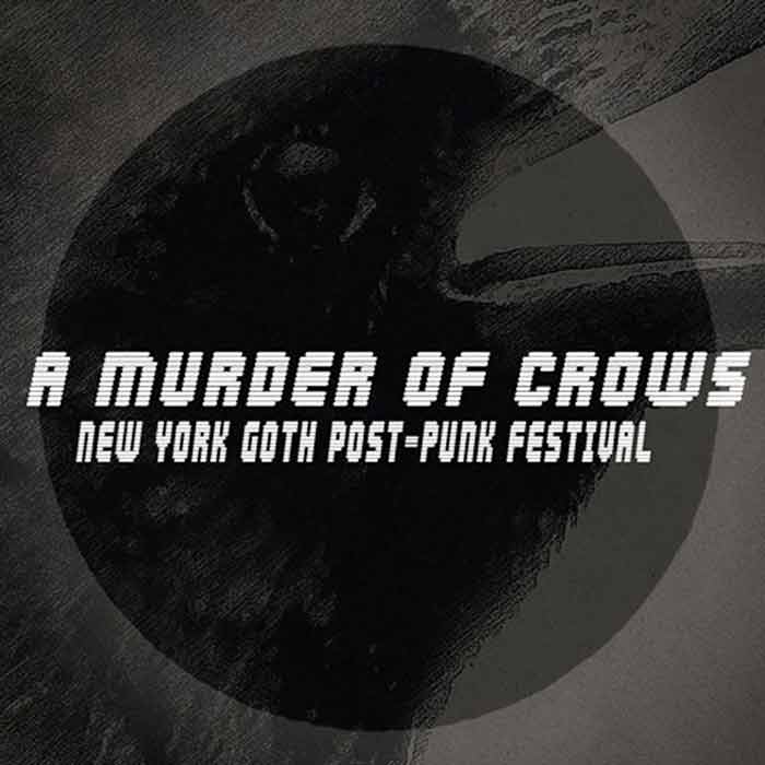 A Murder of Crows NYC Goth & Post-punk Festival