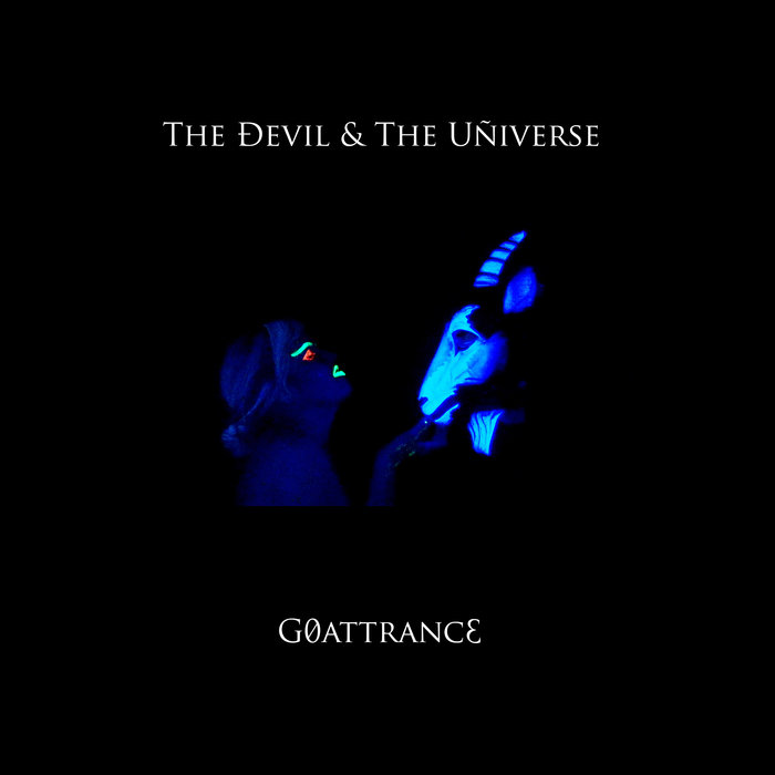 The Devil & The Universe - G 0 A T T R A N C 3
