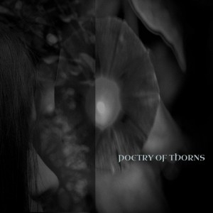 Poetry Of Thorns - Poetry Of Thorns