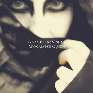 Geometric Vision - Apocalypse Queen