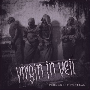 Virgin in Veil - Permanent Funeral