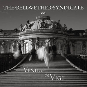 The Bellwether Syndicate - Vestige & Vigil