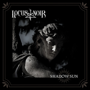 Locus Noir - Shadow Sun