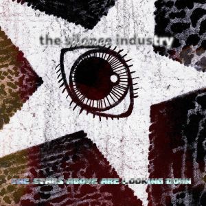 The Silence Industry - The Stars Above Are Looking Down