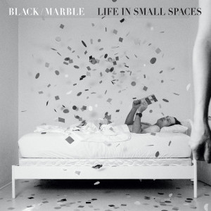 Black Marble – Life in Small Spaces