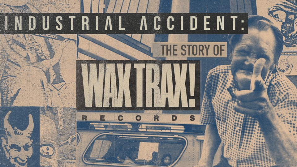 Industrial Accident Wax Trax!